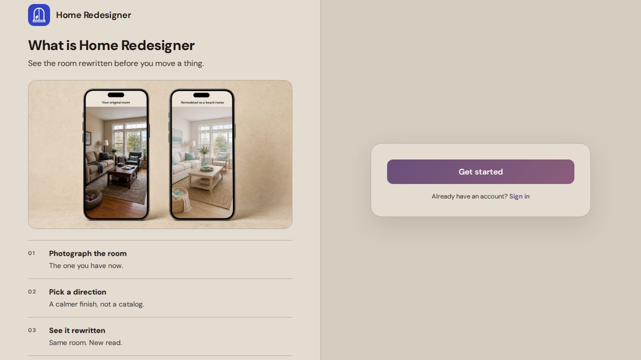 Home Redesigner — See the room rewritten before you move a thing.